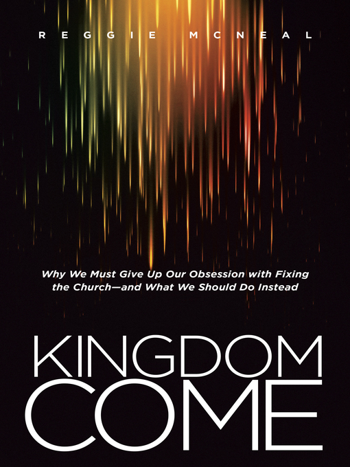 Title details for Kingdom Come by Reggie McNeal - Available